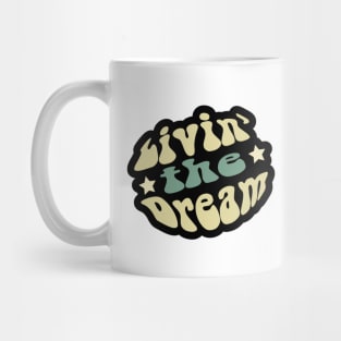 Livin the Dream Mug